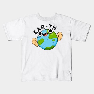 Ear-th Cute Astronomy Earth Pun Kids T-Shirt